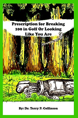 Imagen del vendedor de Prescription for Breaking 100 in Golf: Or Looking Like You Are (Paperback or Softback) a la venta por BargainBookStores