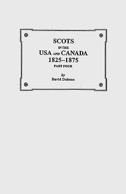 Seller image for Scots in the USA and Canada, 1825-1875. Part Four (Paperback or Softback) for sale by BargainBookStores