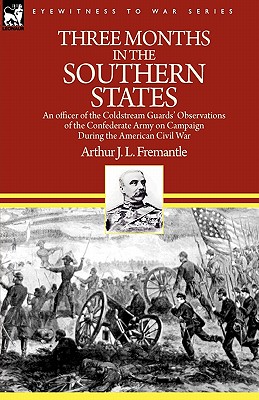 Imagen del vendedor de Three Months in the Southern States: an officer of the Coldstream Guards' Observations of the Confederate Army on Campaign During the American Civil W (Paperback or Softback) a la venta por BargainBookStores