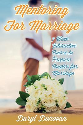 Bild des Verkufers fr Mentoring for Marriage: A Seven-Week Interactive Course Designed to Prepare Couples for Marriage (Paperback or Softback) zum Verkauf von BargainBookStores