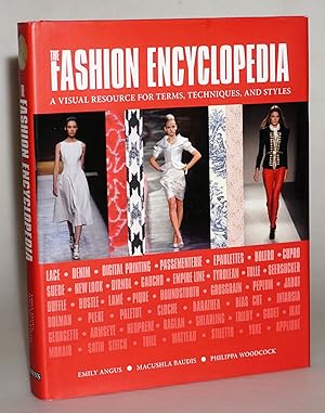 Seller image for The Fashion Encyclopedia: A Visual Resource for Terms, Techniques, and Styles for sale by Blind-Horse-Books (ABAA- FABA)