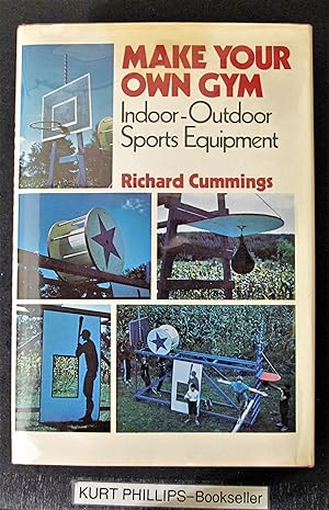 Seller image for Make Your Own Gym: Indoor-Outdoor Sports Equipment for sale by Kurtis A Phillips Bookseller