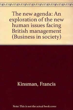 Bild des Verkufers fr The new agenda: An exploration of the new human issues facing British management (Business in society) zum Verkauf von WeBuyBooks