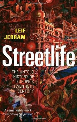 Bild des Verkufers fr Streetlife: The Untold History Of Europe's Twentieth Century zum Verkauf von WeBuyBooks