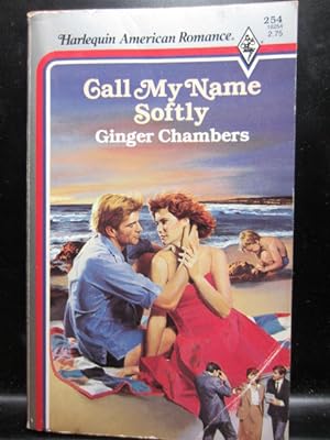 Seller image for CALL MY NAME SOFTLY (Harlequin American Romance # 254) for sale by The Book Abyss