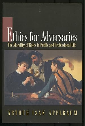 Bild des Verkufers fr Ethics for Adversaries: The Morality of Roles in Public and Professional Life zum Verkauf von Between the Covers-Rare Books, Inc. ABAA