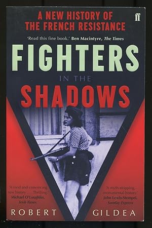 Imagen del vendedor de Fighters in the Shadows: A New History of the French Resistance a la venta por Between the Covers-Rare Books, Inc. ABAA