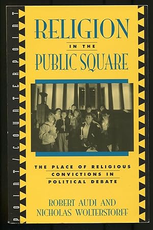 Bild des Verkufers fr Religion in the Public Square: The Place of Religious Convictions in Political Debate zum Verkauf von Between the Covers-Rare Books, Inc. ABAA