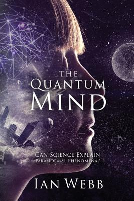 Image du vendeur pour The Quantum Mind: Can Science Explain Paranormal Phenomena? (Paperback or Softback) mis en vente par BargainBookStores