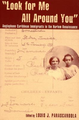 Immagine del venditore per Look for Me All Around You: Anglophone Caribbean Immigrants in the Harlem Renaissance (Paperback or Softback) venduto da BargainBookStores