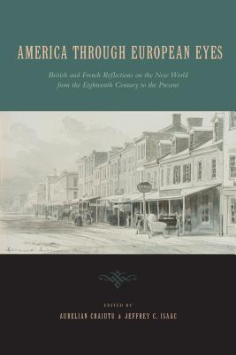 Bild des Verkufers fr America Through European Eyes: British and French Reflections on the New World from the Eighteenth Century to the Present (Paperback or Softback) zum Verkauf von BargainBookStores