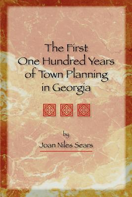 Bild des Verkufers fr The First One Hundred Years of Town Planning in Georgia (Paperback or Softback) zum Verkauf von BargainBookStores