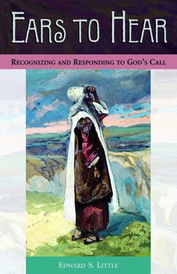 Immagine del venditore per Ears to Hear: Recognizing and Responding to God's Call (Paperback or Softback) venduto da BargainBookStores