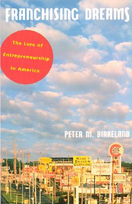 Bild des Verkufers fr Franchising Dreams: The Lure of Entrepeneurship in America (Paperback or Softback) zum Verkauf von BargainBookStores