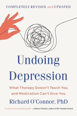 Seller image for Undoing Depression: What Therapy Doesn't Teach You and Medication Can't Give You (Paperback or Softback) for sale by BargainBookStores