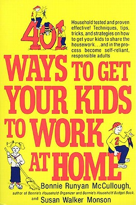 Bild des Verkufers fr 401 Ways to Get Your Kids to Work at Home: Household Tested and Proven Effective! Techniques, Tips, Tricks, and Strategies on How to Get Your Kids to (Paperback or Softback) zum Verkauf von BargainBookStores