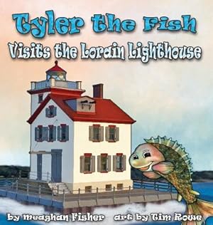 Immagine del venditore per Tyler the Fish Visits the Lorain Lighthouse (Hardback or Cased Book) venduto da BargainBookStores