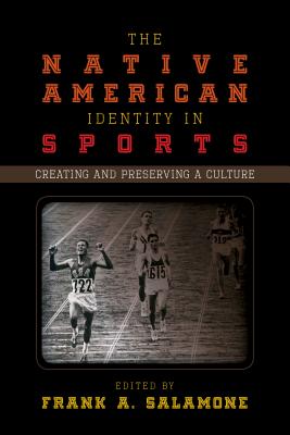 Imagen del vendedor de The Native American Identity in Sports: Creating and Preserving a Culture (Paperback or Softback) a la venta por BargainBookStores