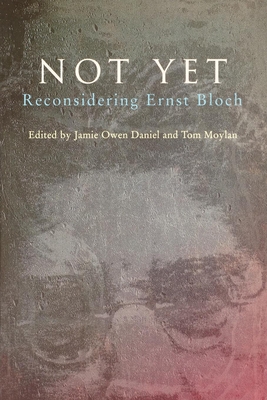 Imagen del vendedor de Not Yet: Reconsidering Ernst Bloch (Paperback or Softback) a la venta por BargainBookStores