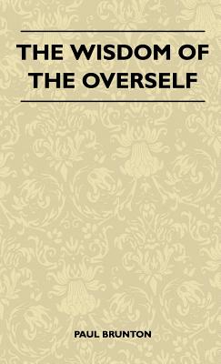 Bild des Verkufers fr The Wisdom of the Overself (Hardback or Cased Book) zum Verkauf von BargainBookStores