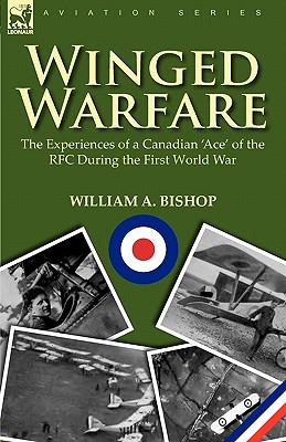 Immagine del venditore per Winged Warfare: The Experiences of a Canadian 'Ace' of the RFC During the First World War (Paperback or Softback) venduto da BargainBookStores