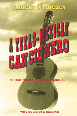 Imagen del vendedor de A Texas-Mexican Cancionero: Folksongs of the Lower Border (Paperback or Softback) a la venta por BargainBookStores