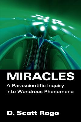 Immagine del venditore per Miracles: A Parascientific Inquiry into Wondrous Phenomena (Paperback or Softback) venduto da BargainBookStores