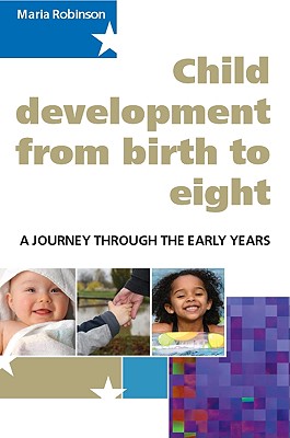 Seller image for Child Development 0-8: A Journey Through the Early Years (Paperback or Softback) for sale by BargainBookStores