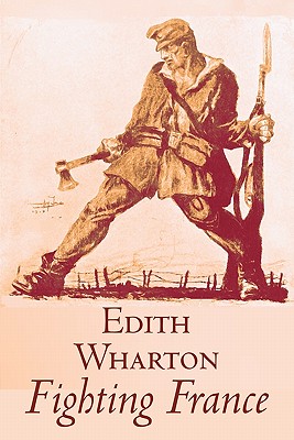 Seller image for Fighting France by Edith Wharton, History, Travel, Military, Europe, France, World War I (Paperback or Softback) for sale by BargainBookStores