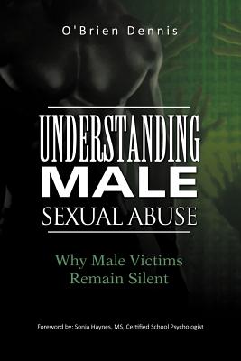 Immagine del venditore per Understanding Male Sexual Abuse: Why Male Victims Remain Silent (Paperback or Softback) venduto da BargainBookStores