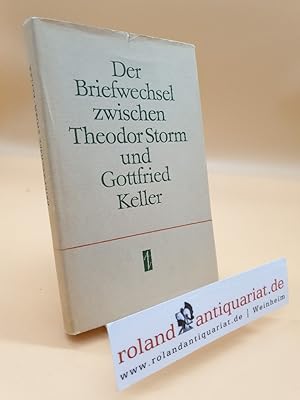 Seller image for Der Briefwechsel zwischen Theodor Storm und Gottfried Keller / [Hrsg. v. Peter Goldammer] for sale by Roland Antiquariat UG haftungsbeschrnkt