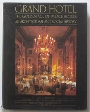 Seller image for Grand Hotel: The Golden Age of Palce Hotels an Architectural and Social History for sale by Goulds Book Arcade, Sydney