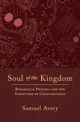 Seller image for Soul of the Kingdom: Biological Process and the Structure of Consciousness (Paperback or Softback) for sale by BargainBookStores