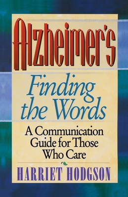 Seller image for Alzheimers - Finding the Words: A Communication Guide for Those Who Care (Paperback or Softback) for sale by BargainBookStores