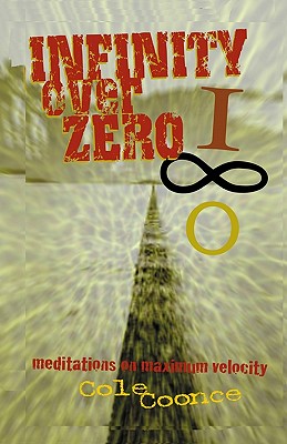 Immagine del venditore per Infinity Over Zero: Meditations on Maximum Velocity (Paperback or Softback) venduto da BargainBookStores