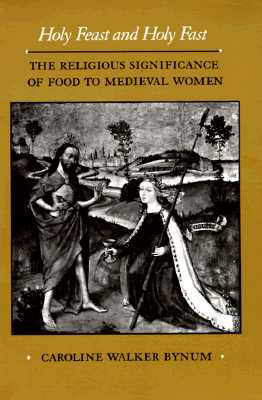 Seller image for Holy Feast and Holy Fast, 1: The Religious Significance of Food to Medieval Women (Paperback or Softback) for sale by BargainBookStores