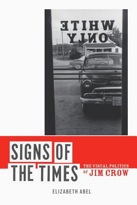 Bild des Verkufers fr Signs of the Times: The Visual Politics of Jim Crow (Paperback or Softback) zum Verkauf von BargainBookStores