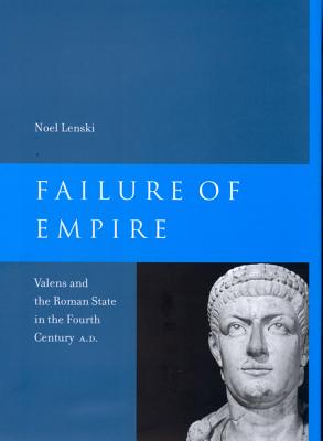 Immagine del venditore per Failure of Empire, 34: Valens and the Roman State in the Fourth Century A.D. (Paperback or Softback) venduto da BargainBookStores