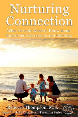Imagen del vendedor de Nurturing Connection: What Parents Need to Know About Emotional Expression and Bonding (Paperback or Softback) a la venta por BargainBookStores