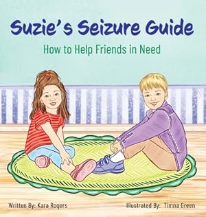 Immagine del venditore per Suzie's Seizure Guide: How to Help Friends in Need (Hardback or Cased Book) venduto da BargainBookStores