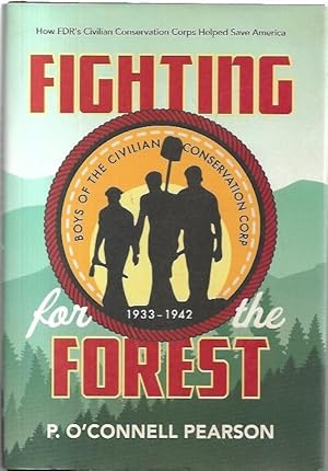 Seller image for Fighting for the Forest. How FDR's Civilian Conservation Corps Helped Save America. for sale by City Basement Books