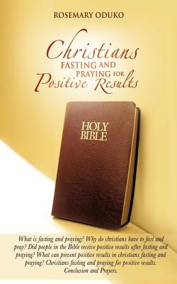 Bild des Verkufers fr Christians Fasting and Praying for Positive Results (Paperback or Softback) zum Verkauf von BargainBookStores