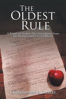 Immagine del venditore per The Oldest Rule: A Primer on Student First Amendment Issues for Attorneys and School Officials (Paperback or Softback) venduto da BargainBookStores