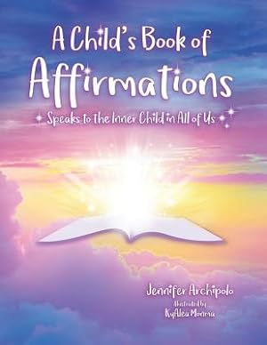 Bild des Verkufers fr A Child's Book of Affirmations: Speaks to the Inner Child in All of Us! (Paperback or Softback) zum Verkauf von BargainBookStores