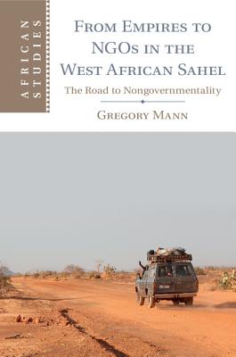 Seller image for From Empires to Ngos in the West African Sahel: The Road to Nongovernmentality (Paperback or Softback) for sale by BargainBookStores