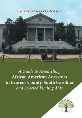 Seller image for A Guide to Researching African American Ancestors in Laurens County, South Carolina and Selected Finding Aids (Hardback or Cased Book) for sale by BargainBookStores