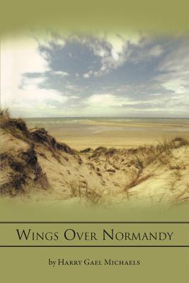 Seller image for Wings Over Normandy: A Story of the B-26 and One Man That Flew It (Paperback or Softback) for sale by BargainBookStores