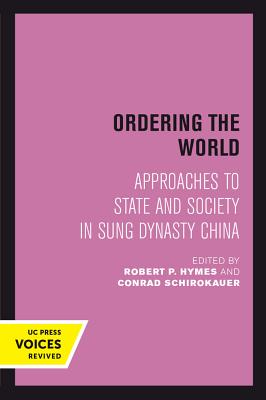 Seller image for Ordering the World, 16: Approaches to State and Society in Sung Dynasty China (Paperback or Softback) for sale by BargainBookStores