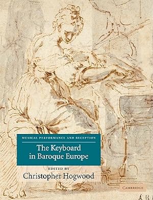 Immagine del venditore per The Keyboard in Baroque Europe (Paperback or Softback) venduto da BargainBookStores