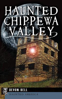 Bild des Verkufers fr Haunted Chippewa Valley (Hardback or Cased Book) zum Verkauf von BargainBookStores